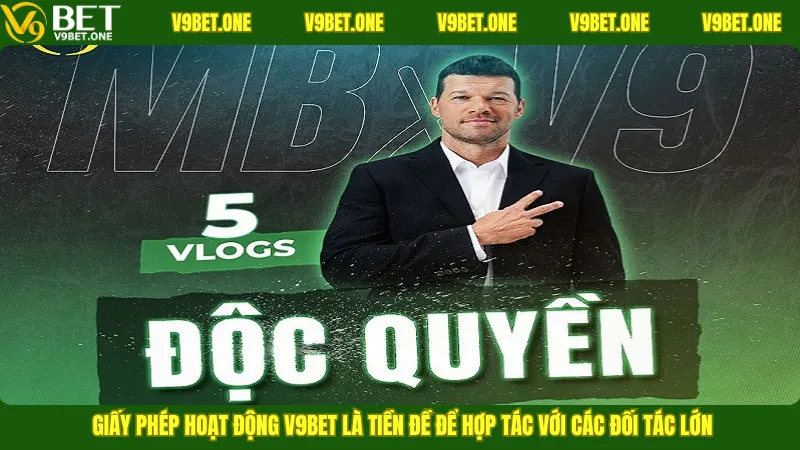 Giấy phép hoạt động V9bet là tiền đề để hợp tác với các đối tác lớn