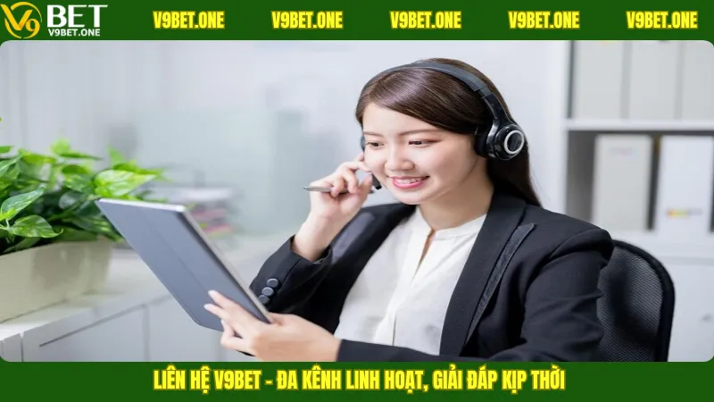 Liên hệ V9bet – Đa kênh linh hoạt, giải đáp kịp thời