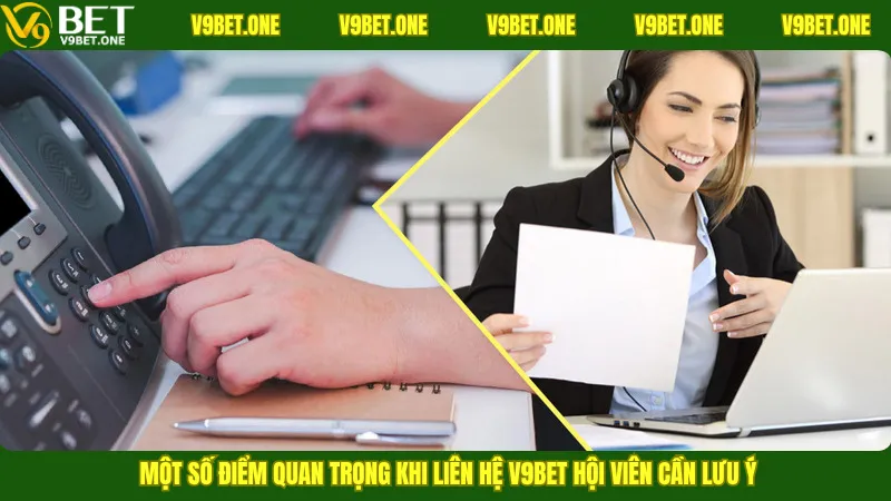 Một số điểm quan trọng khi liên hệ V9bet hội viên cần lưu ý