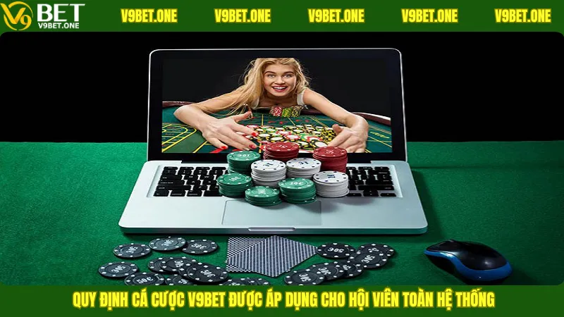 Quy định cá cược V9bet được áp dụng cho hội viên toàn hệ thống