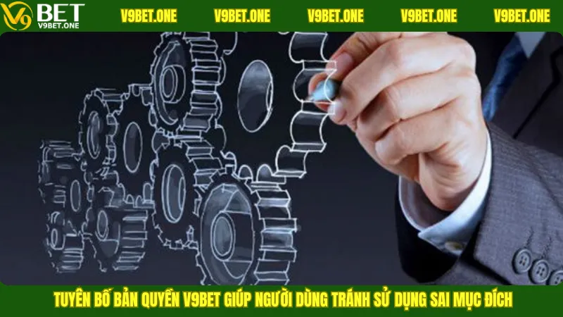 Tuyên bố bản quyền V9bet giúp người dùng tránh sử dụng sai mục đích